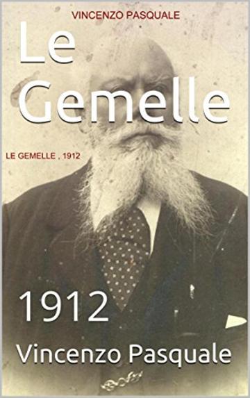Le Gemelle : 1912 (biblioteca di Volturara Irpina  Vol. 4)